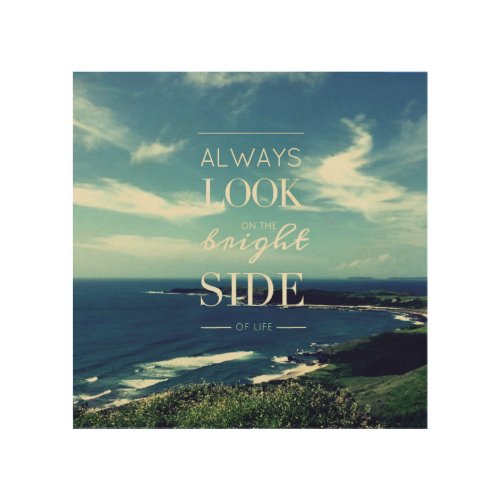 Always Look on the Bright Side of Life  Seascape Wood Wall Decor