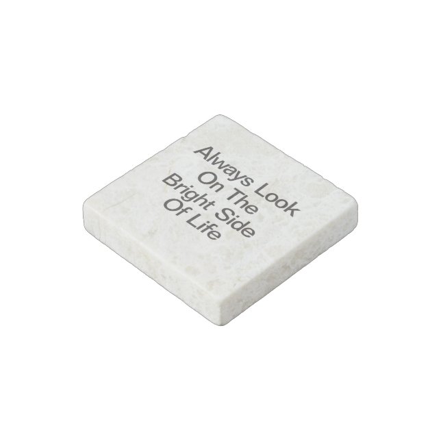 Always Look On The Bright Side Of Life Stone Magnet (Angled)