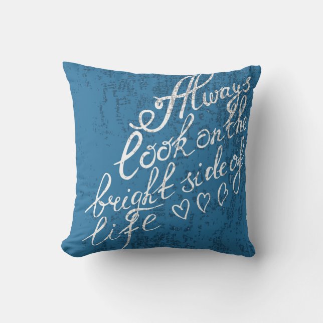Always Look On The Bright Side Of Life Throw Pillow (Front)