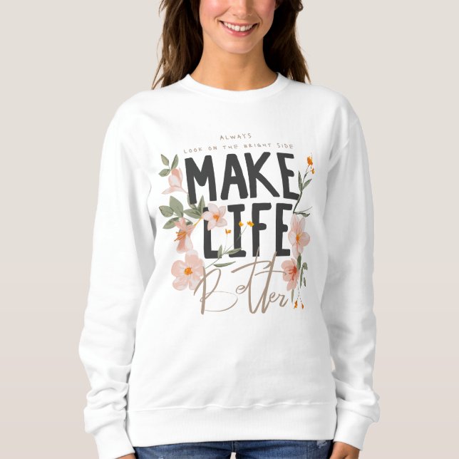 Always Look on the Bright Side Sweatshirt (Front)