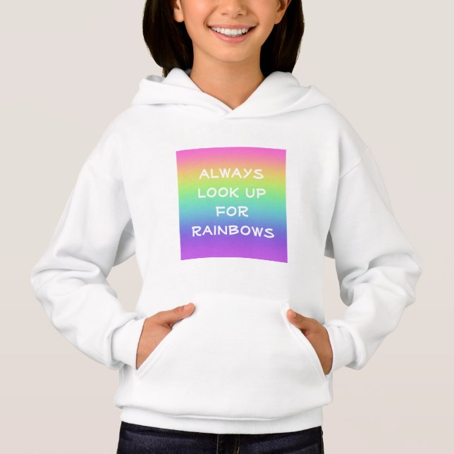 Always Look Up for Rainbows Hoodie (Front)