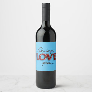 Always love you wine label