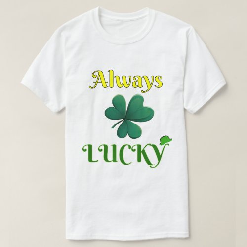 Always Lucky T_Shirt