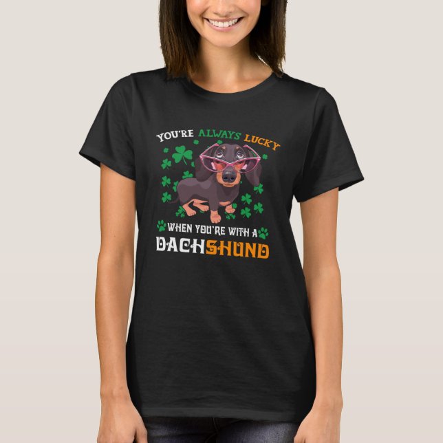 Always Lucky With A Dachshund Wiener Dog St Patric T-Shirt (Front)