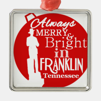 Always Merry and Bright in Franklin, TN Metal Ornament