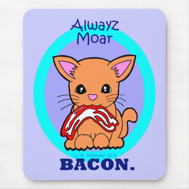 Always More Bacon cat Mouse Pad (Front)
