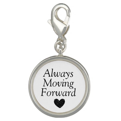 Always Moving Forward Charm