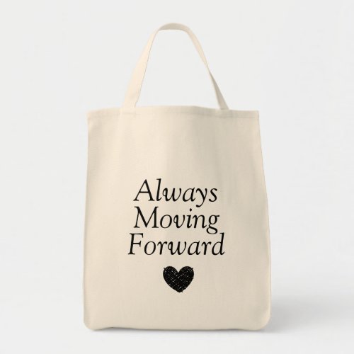 Always Moving Forward Tote Bag