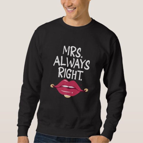 Always Mrs Right Matching Couple His Her Valentine Sweatshirt