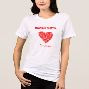Always My Forever Heart T-Shirt Tri-Blend Shirt