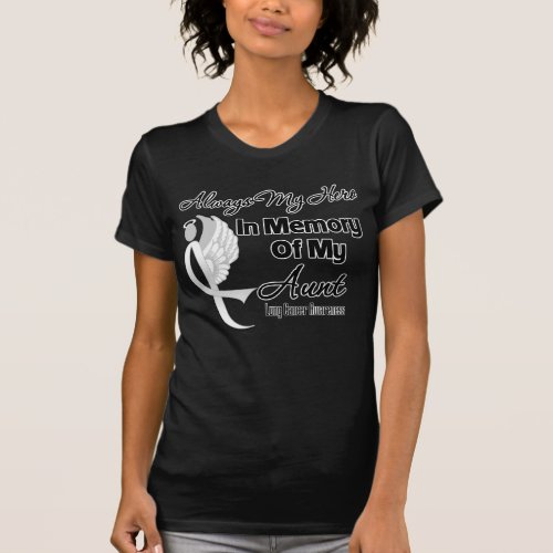 Always My Hero In Memory Aunt _ Lung Cancer T_Shirt