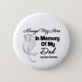 Always My Hero In Memory Dad - Lung Cancer Button