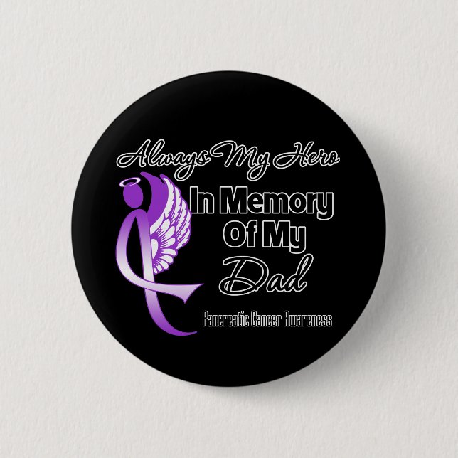 Always My Hero In Memory Dad - Pancreatic Cancer Button (Front)