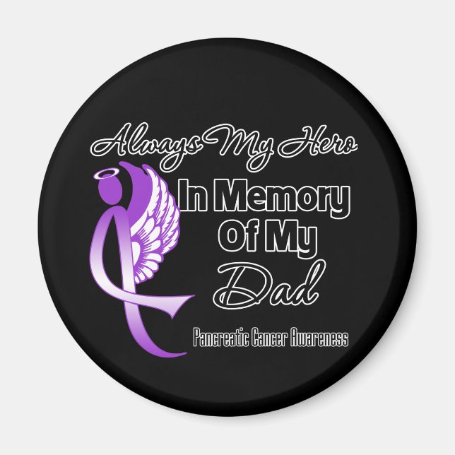 Always My Hero In Memory Dad - Pancreatic Cancer Magnet (Front)