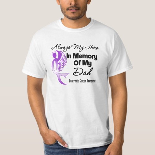 Always My Hero In Memory Dad _ Pancreatic Cancer T_Shirt