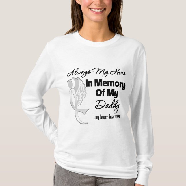 Always My Hero In Memory Daddy - Lung Cancer T-Shirt (Front)