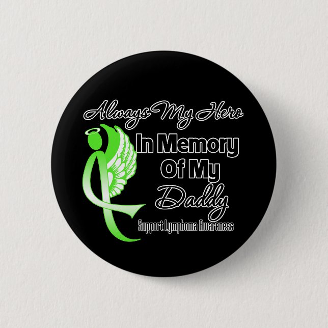 Always My Hero In Memory Daddy - Lymphoma Pinback Button (Front)