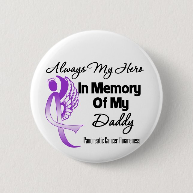 Always My Hero In Memory Daddy - Pancreatic Cancer Button (Front)