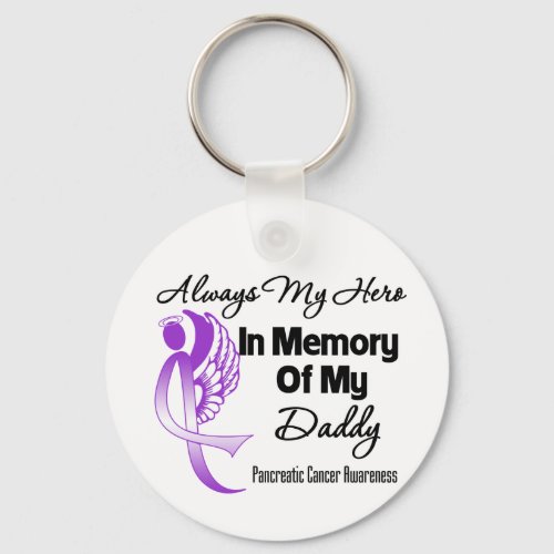 Always My Hero In Memory Daddy _ Pancreatic Cancer Keychain