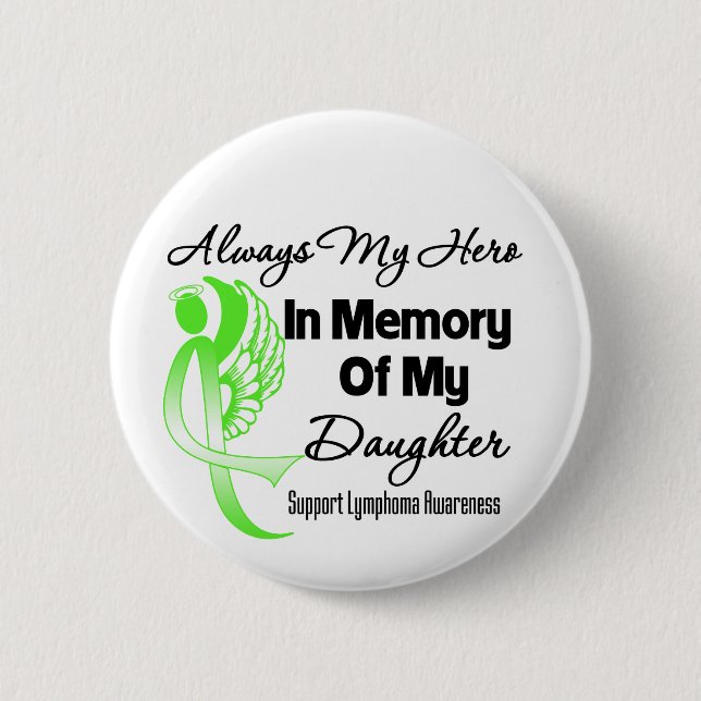 Always My Hero In Memory Daughter - Lymphoma Button (Front)