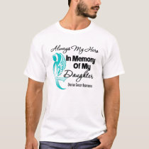 Always My Hero In Memory Daughter - Ovarian Cancer T-Shirt