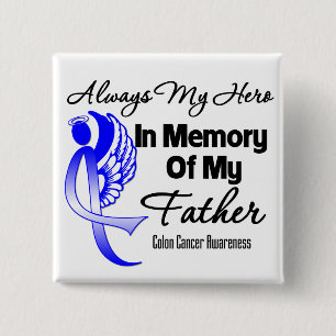 Always My Hero In Memory Father - Colon Cancer Pinback Button
