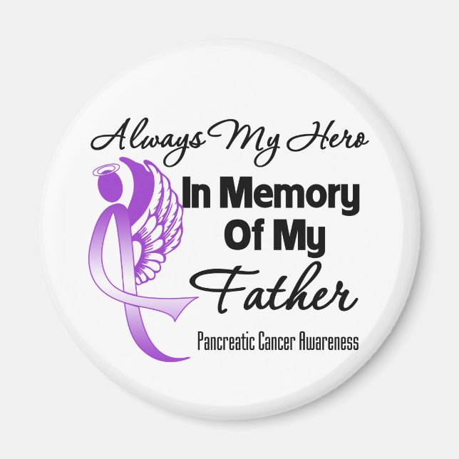 Always My Hero In Memory Father - Pancreatic Cance Magnet (Front)
