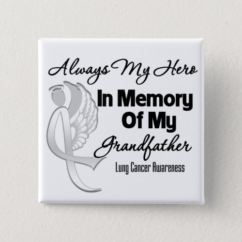Always My Hero In Memory Grandfather _ Lung Cancer Pinback Button