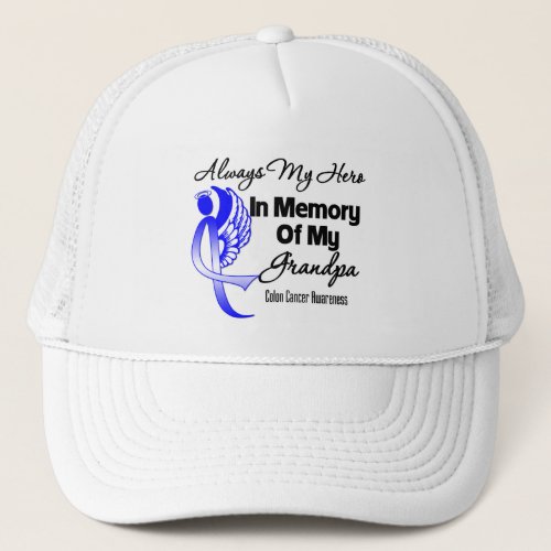 Always My Hero In Memory Grandpa _ Colon Cancer Trucker Hat