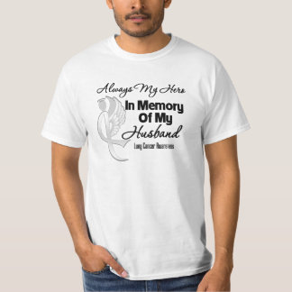 Always My Hero In Memory Husband - Lung Cancer T-Shirt