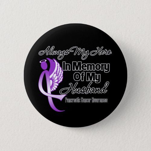 Always My Hero In Memory Husband Pancreatic Cancer Button