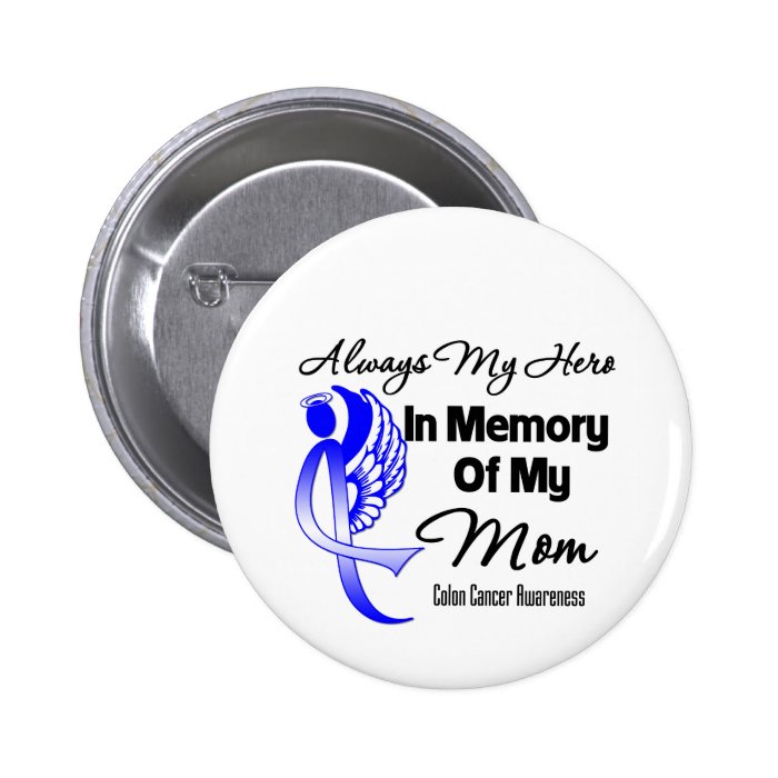 Always My Hero In Memory Mom   Colon Cancer Pins