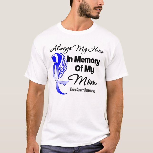 Always My Hero In Memory Mom - Colon Cancer T-Shirt (Front)