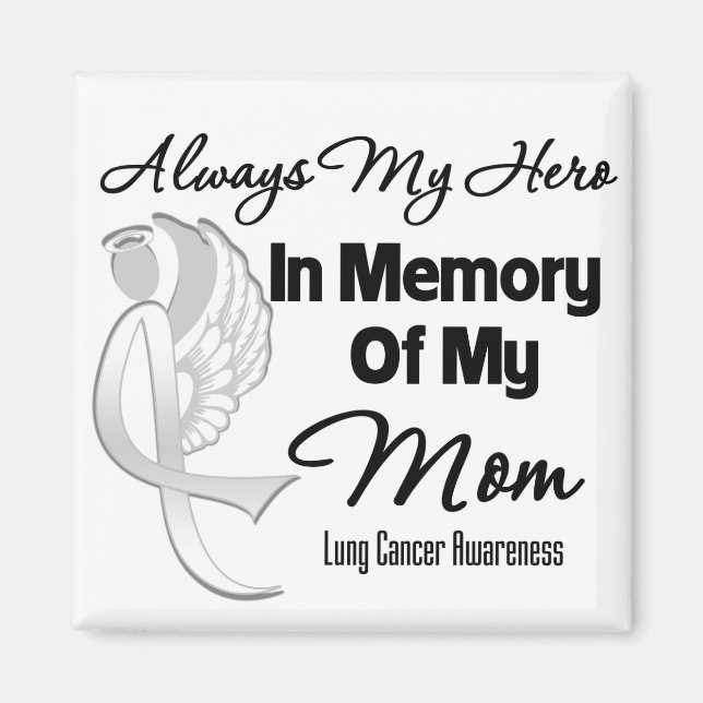 Always My Hero In Memory Mom - Lung Cancer Magnet (Front)