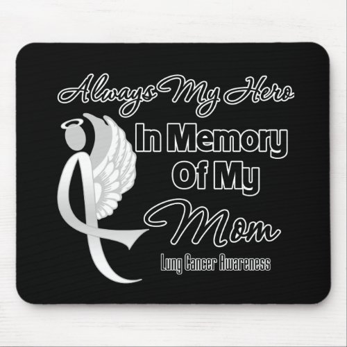 Always My Hero In Memory Mom _ Lung Cancer Mouse Pad
