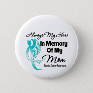 Always My Hero In Memory Mom - Ovarian Cancer Button