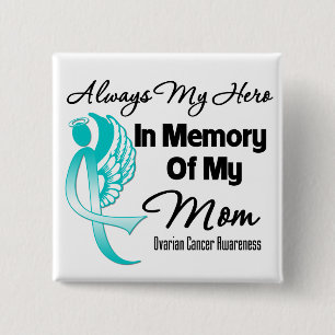 Always My Hero In Memory Mom - Ovarian Cancer Button
