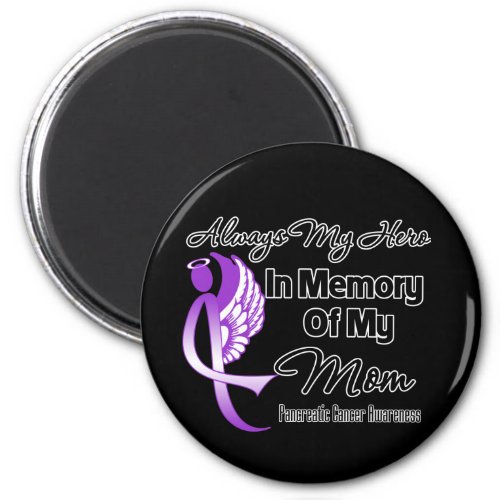 Always My Hero In Memory Mom _ Pancreatic Cancer Magnet