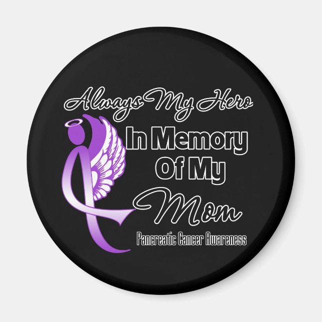 Always My Hero In Memory Mom - Pancreatic Cancer Magnet (Front)
