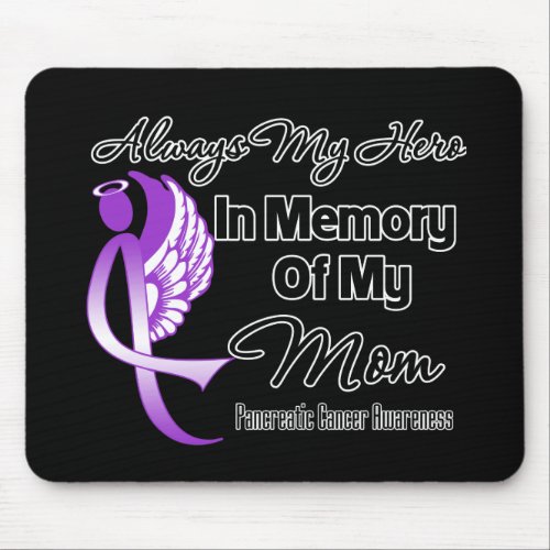 Always My Hero In Memory Mom _ Pancreatic Cancer Mouse Pad