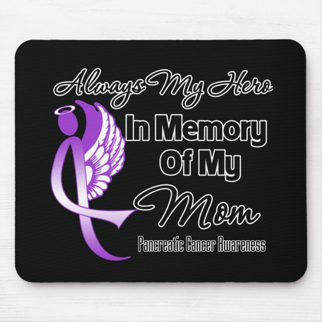 Always My Hero In Memory Mom - Pancreatic Cancer Mouse Pad (Front)