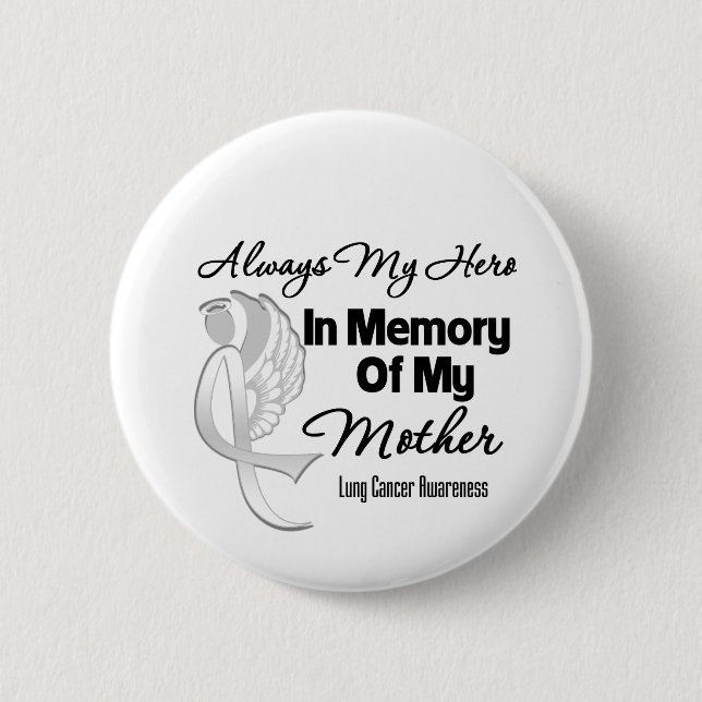 Always My Hero In Memory Mother - Lung Cancer Button (Front)