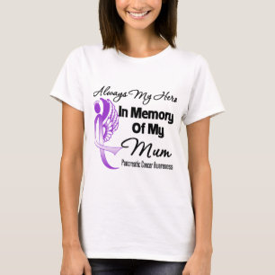 Always My Hero In Memory Mum - Pancreatic Cancer T-Shirt
