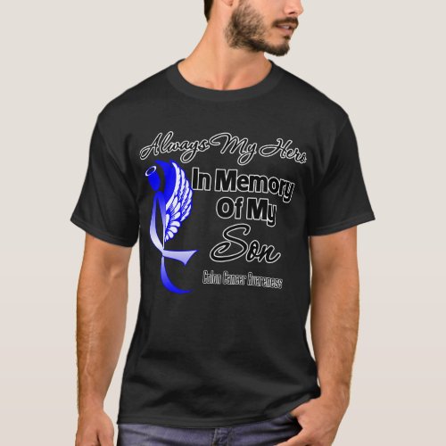 Always My Hero In Memory Son _ Colon Cancer T_Shirt