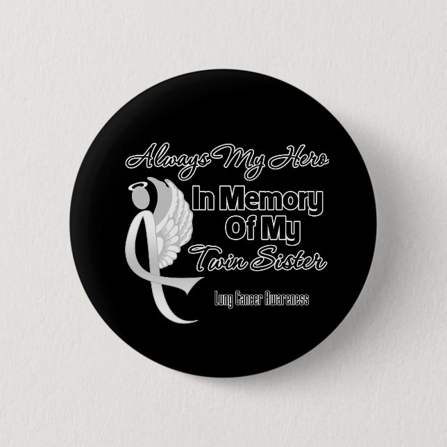 Always My Hero In Memory Twin Sister - Lung Cancer Pinback Button (Front)