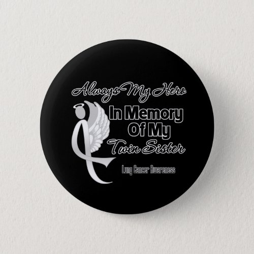 Always My Hero In Memory Twin Sister _ Lung Cancer Pinback Button