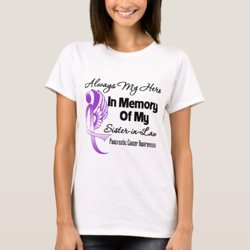 Always My Hero Sister in Law _ Pancreatic Cancer T_Shirt
