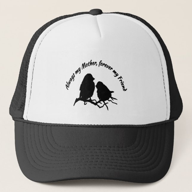 Always My Mother Forever My Friend Mom Quote  Trucker Hat (Front)
