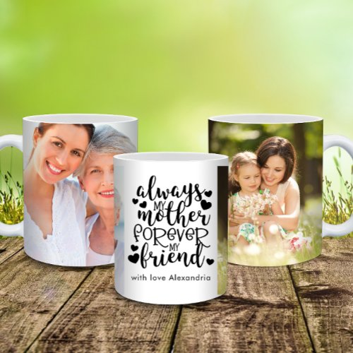 Always My Mother Forever My Friend Photo  Coffee Mug