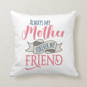 Always My Mother Forever My Friend Pretty Throw Throw Pillow